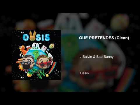Que Pretendes (Clean) - J Balvin & Bad Bunny