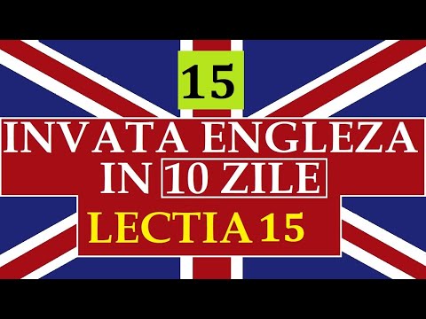 Invata engleza | INVATA ENGLEZA IN 10 ZILE | Lectia 15
