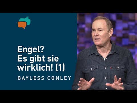 Engel – Gottes unsichtbare Helfer im Alltag (1) – Bayless Conley