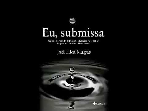 Audio livros romance - Parte 2 Eu, Submissa O Amante Volume 02 Jodi Ellen Malpas