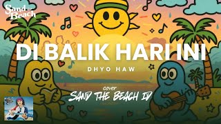 DIBALIK HARI INI - DHYO HAW | SAND THE BEACH ID COVER
