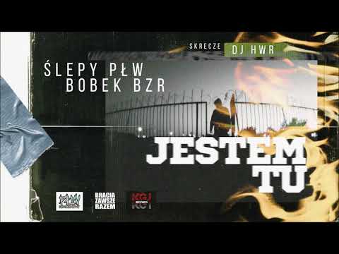 Ślepy PŁW x Bobek BZR - Jestem Tu ( Skrecze DJ HWR )
