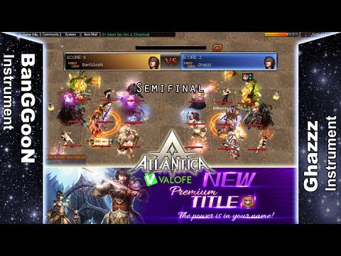 Titan 09/07/2017 AM: Semifinal - BanGGooN vs Ghazzz - Atlantica Online