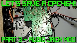 Retro Special - Let's Save a CPC464! (Audio in Jack Modification)