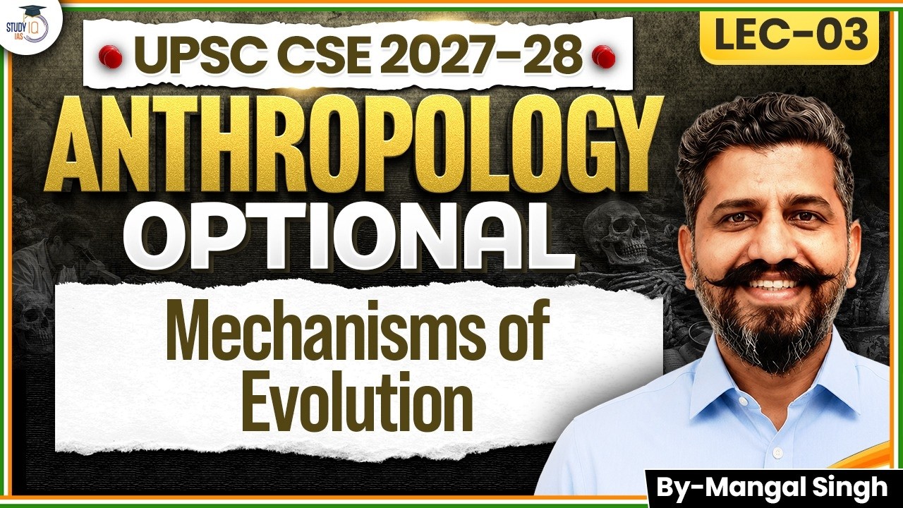 Mechanisms of Evolution Explained | Complete Anthropology Optional Lecture | By Mangal Sir