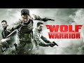 Wolf Warrior 2015 HD Full Movie Extended Version