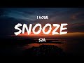 1 HOUR SZA Snooze Lyrics