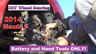 2014 Mazda 5 Wheel Bearing - DIY Pressed Bearing Replacement - Auto Repair