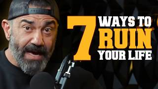 7 Ways Men Ruin Their Lives (I Learned This the Hard Way)