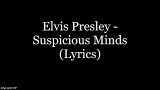 Elvis Presley - Suspicious Minds (Lyrics HD)