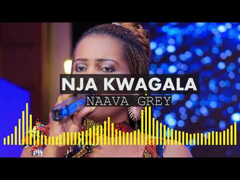 Nja Kwagala - Naava Grey (Official Audio)