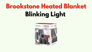 Brookstone Heated Blanket Blinking Light – What It Means and How To Fix It Quickly
