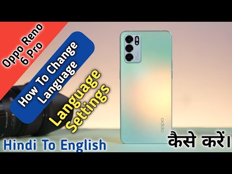 How To Change Language in Oppo Reno 6 Pro, Oppo Reno 6 Pro Main Language Change Keise Kare, Language