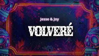 Jesse &amp; Joy  - Volveré (Letra / Lyrics)
