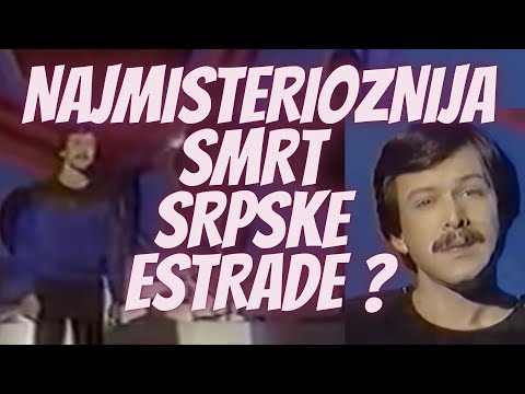 NAJMISTERIOZNIJA SMRT SRPSKE ESTRADE
