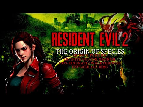 RESIDENT EVIL 2 I THE ORIGIN OF SPECIES I BEST WALKTHROUGH I PURE HD I WITH INFINITE MAGNUM & LAUNCH