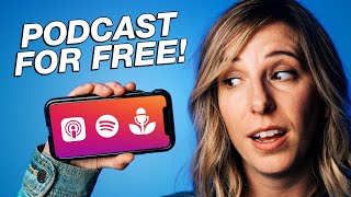 How to Start a Podcast for FREE (Using Your Phone)