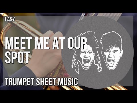 Trumpet Sheet Music: How to play Meet Me At Our Spot by THE ANXIETY ft WILLOW and Tyler Cole