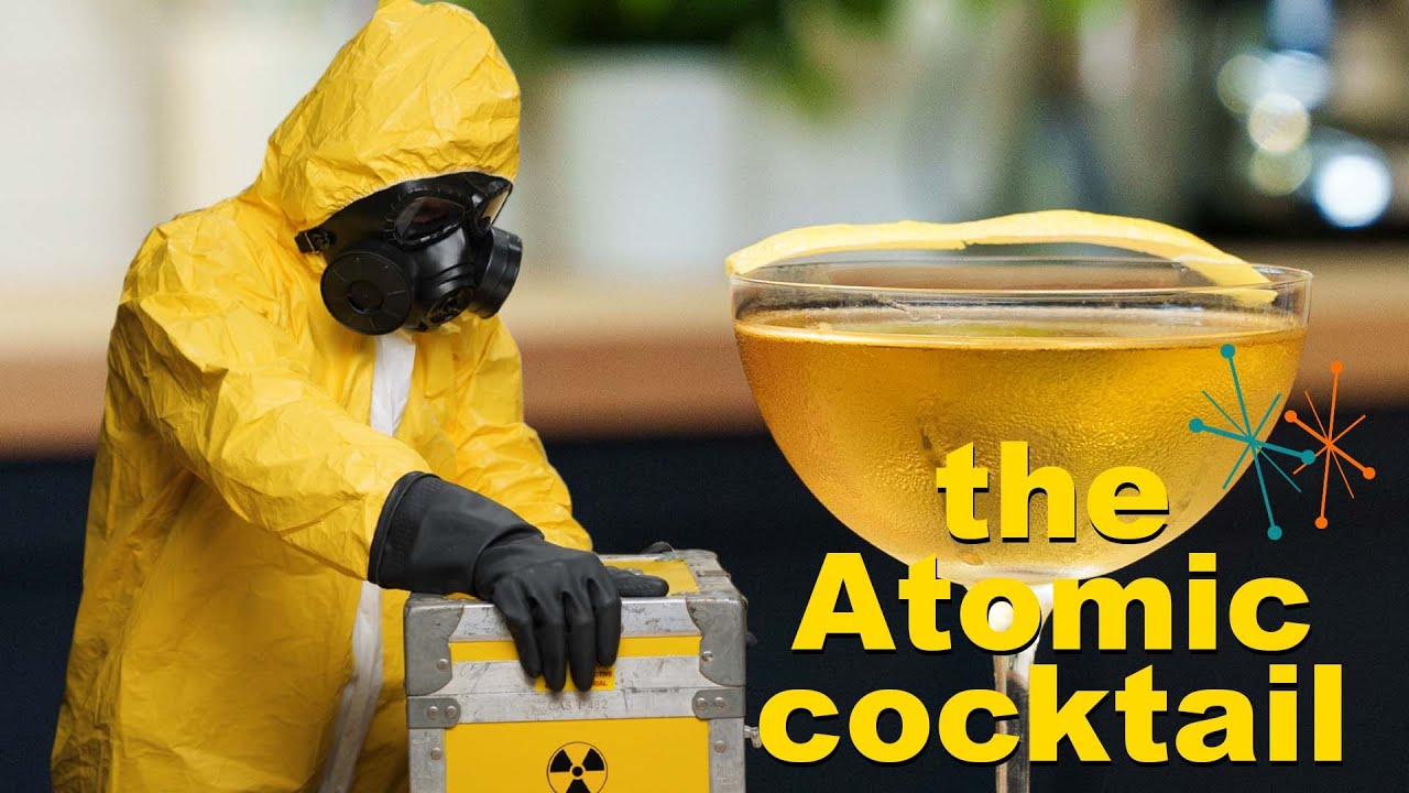 Having A Blast With The Atomic Cocktail!
