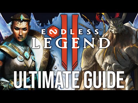 Endless Legend 2 Complete Beginners Guide
