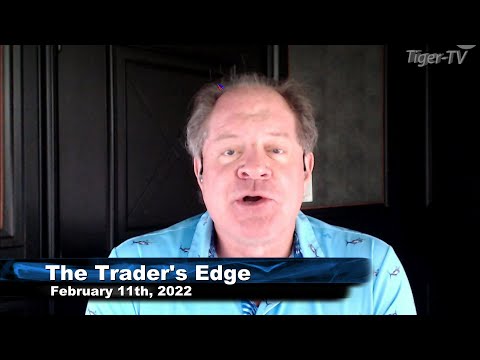 February 11th, The Trader's Edge with Steve Rhodes on TFNN - 2022