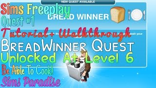 Sims Freeplay | BreadWinner Quest | Quest Walkthrough | Sims Paradise