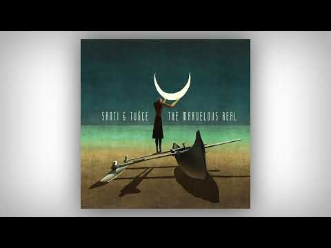 Santi & Tuğçe – The Marvelous Real (Full Album)