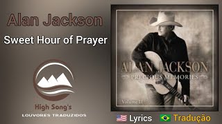 Alan Jackson - Sweet Hour of Prayer (legendado)