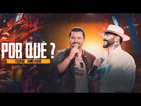 FELIPÃO & XAND AVIÃO - POR QUÊ?