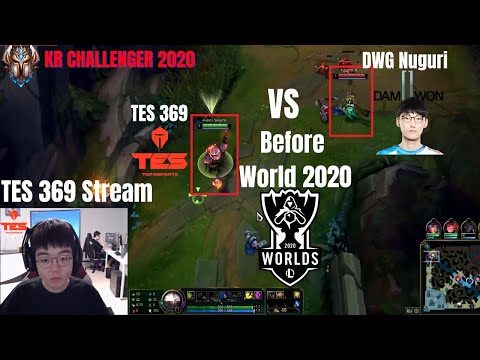 TES 369 vs DWG Nuguri Before World 2020 in KR Challenger Who is  Best Top ?? 369 Stream直播