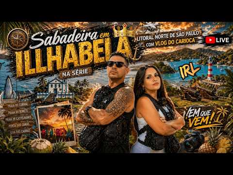 🟢 SP AO VIVO IRL: 👑🇧🇷 SABADEIRA na ILHABELA / na Série Litoral Norte de SÃO PAULO  #saopaulo #sp