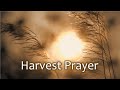 Harvest Prayer 2021 - Thanksgiving Prayer