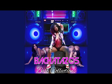 Bachatazos Best Collection