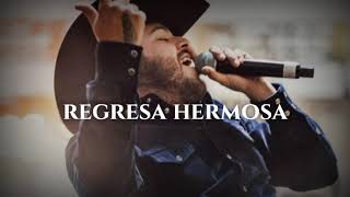 Regresa Hermosa - Gerardo Ortiz (LETRA)