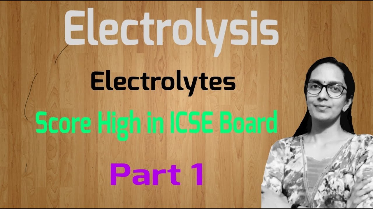 Electrolysis || Part 1 || Types of Electrolytes || ICSE Class 10 || Raji ma'am