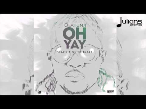 Olatunji - Oh Yay 2016 Soca / Afrobeat (Official Audio)