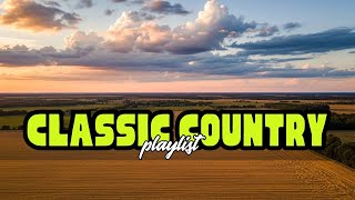Top Greatest Country Playlist – Best Slow Old Classic Songs With Lyrics That Heal The Soul