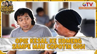Download lagu Opie Kesel Ke Komeng Giginya Mau Dicopotin | KOLAK CANDIL | Part 1 mp3