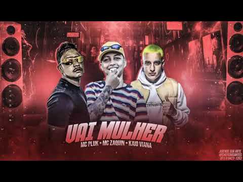 MC PLUK- MC ZAQUIN- KAIO VIANA- VAI MULHER #remix #tiktok