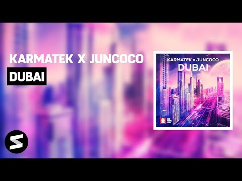 Karmatek x Juncoco - Dubai (Original Mix)
