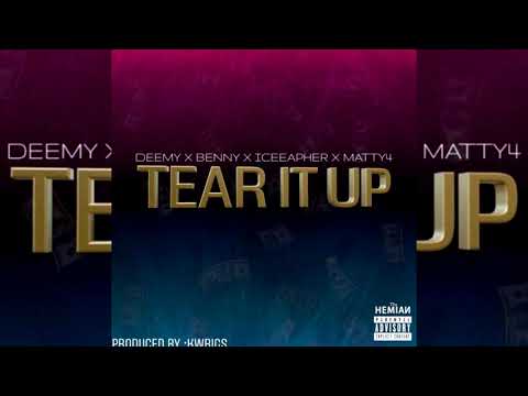 Deemy x Benny x Iceeapher x Matty4 - Tear It Up (p. K Wrigs) [Exclusive]