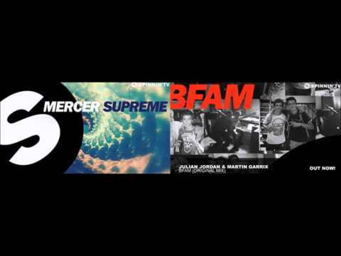 Martin Garrix & Julian Jordan & Mercer - BFAM Supreme (Mike B Mashup)