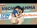 Vachindamma Full Video Song || Geetha Govindam Songs || Vijay Devarakonda, Rashmika Mandanna Vachindamma Full Video Song || Geetha Govindam Songs || Vijay Devarakonda, Rashmika Mandanna
