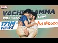 Vachindamma Full Video Song || Geetha Govindam Songs || Vijay Devarakonda, Rashmika Mandanna