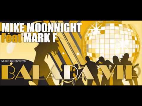 Mark F feat Mike Moonnight - Balada VIP (Musica de DM'Boys)