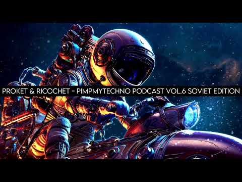 Proket & Ricochet - Pimpmytechno Podcast Vol.6 Soviet Edition