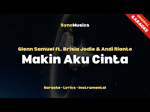 Glenn Samuel ft. Brisia Jodie & Andi Rianto - Makin Aku Cinta | Karaoke - Lirik - Instrumental