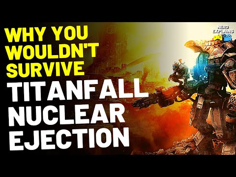 Why You Wouldn’t Survive a Titanfall Nuclear Ejection (1 Obvious Reason)