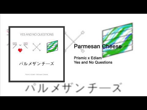 PRiSMIC x EDIAM - Parmesan Cheese (Official Audio)