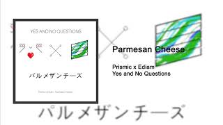 PRiSMIC x EDIAM - Parmesan Cheese (Official Audio)